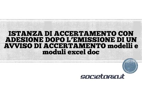 ISTANZA DI ACCERTAMENTO CON ADESIONE DOPO LEMISSIONE DI UN AVVISO DI