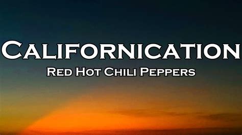 Red Hot Chili Peppers Californication Lyrics Youtube