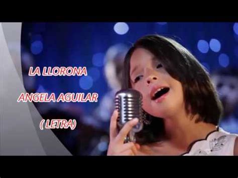 Llorona Ngela Aguilar Letra Youtube