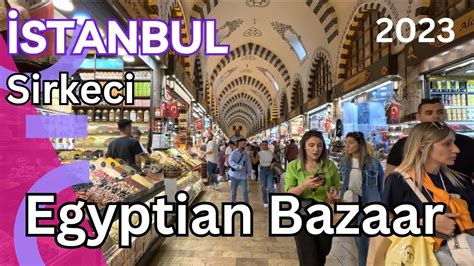 Istanbul Walking Tour Egyptian Or Spice Bazaar M S R Ar S Sirkeci