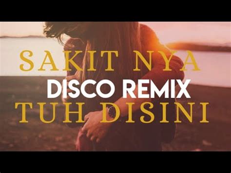 Sakit Nya Tuh Disini Disco Techno Wm Remix Youtube