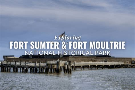 Exploring Fort Sumter And Fort Moultrie National Historical Park Road Trips And Coffee