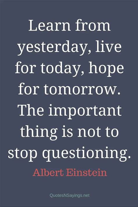 Albert Einstein Quote Learn From Yesterday Live For Today