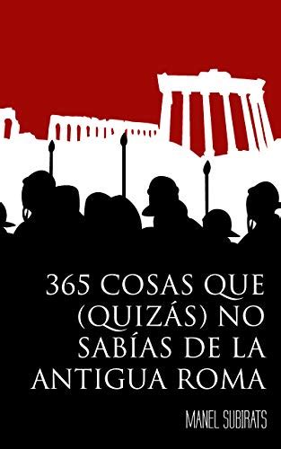 libro completo 365 cosas que quizás no sabías de la Antigua Roma