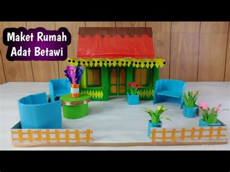 Cara Membuat Maket Rumah Adat Betawi Plbj Kelas Maket Rumah Kebaya