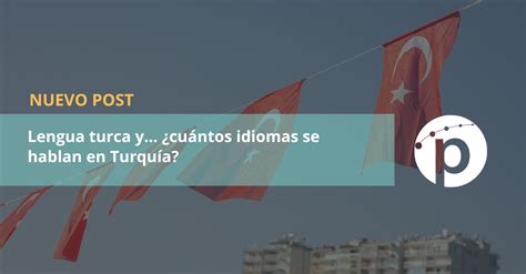 Qual O Idioma Da Turquia - Lengua turca y... ¿cuántos idiomas se hablan en Turquia?