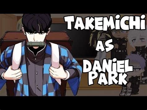 Tokyo Revengers React To Takemichi Takemichi As Daniel Park Spoiler