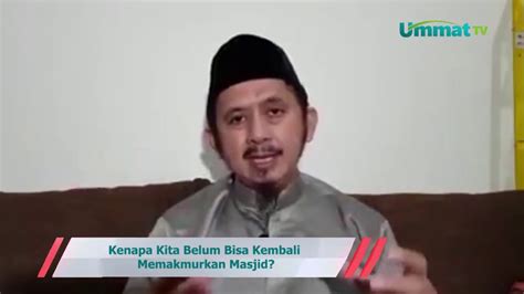 Ust Zaitun Rasmin Kenapa Kita Belum Bisa Kembali Memakmurkan Masjid