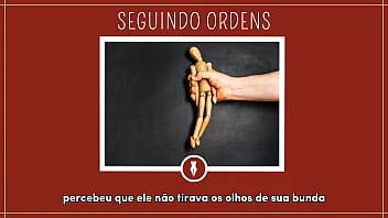 SEGUINDO ORDENS Contos Libertinos XVIDEOS