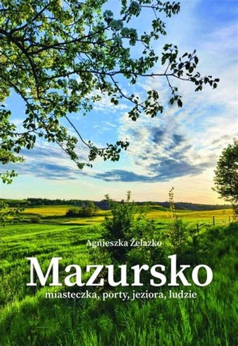 Mazursko Miasteczka Porty Jeziora Ludzie Cz Elazko