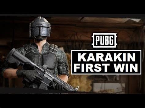 KARAKIN FIRST WIN PUBG Gameplay YouTube