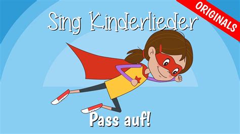 Pass Auf Neue Kinderlieder Zum Mitsingen Sing Kinderlieder