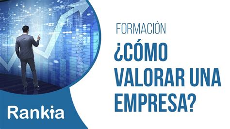 C Mo Valorar Una Empresa