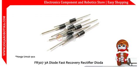 FR307 3A Diode Fast Recovery Rectifier Dioda Toko Komponen Elektronik