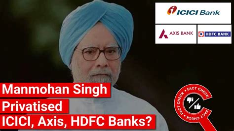 Fact Check Were Icici Axis Hdfc Govt Banks Privatised By Manmohan