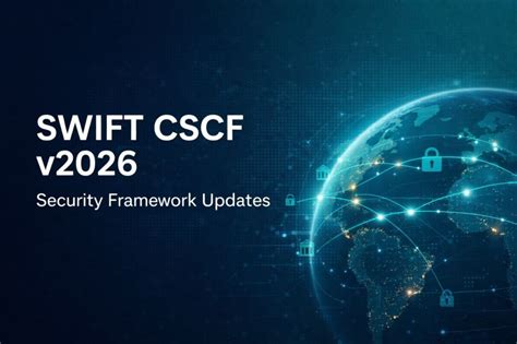 swift cscf  updates key   financial institutions