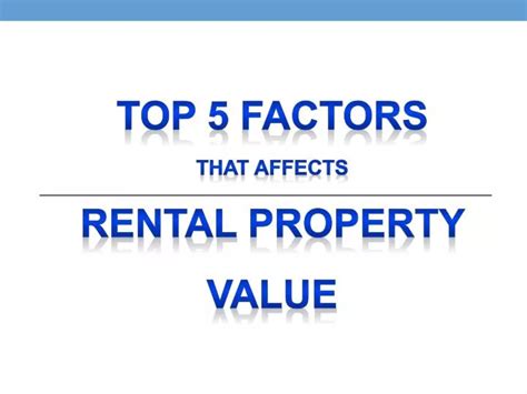 Ppt Top Factors That Affects Rental Property Value Powerpoint