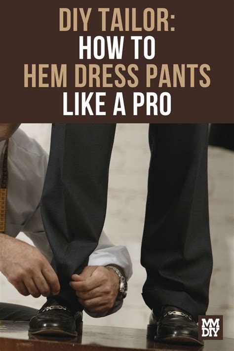 The Diy Tailor How To Hem Dress Pants Like A Pro Artofit