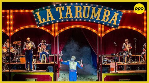 La Tarumba Vuelve Con Eterno Su Nuevo Show De Fiestas Patrias YouTube