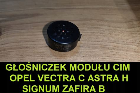 Głośniczek głośnik modułu CIM Opel Astra Vectra Za 10903497259