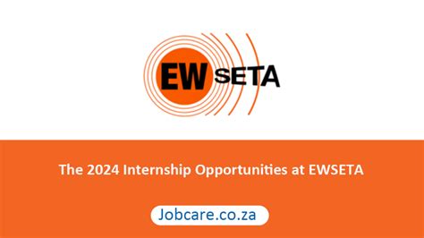 The 2024 Internship Opportunities At Ewseta Jobcare