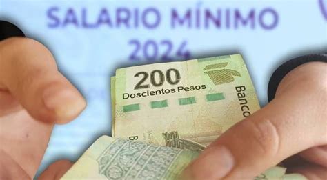 Salario Mínimo México 2024 ¿cuánto Aumentó En La Frontera Norte Y En