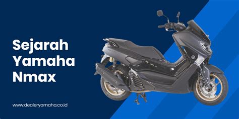 Lahir Di Sentul Ini Dia Sejarah Yamaha Nmax Di Indonesia