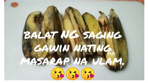 Balat Ng Saging Wag Itapon Gawing Masarap Na Ulam Youtube