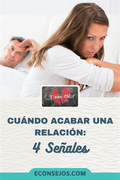 Para Saber Si Es El Momento De Terminar Una Relación Necesitas Saber