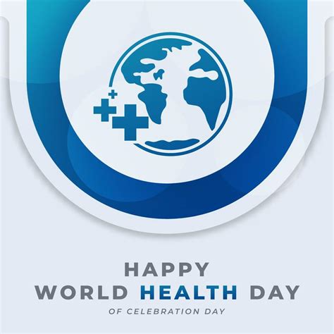 World Health Day Celebration Vector Design Illustration For Background