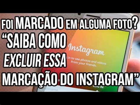 Foi marcado em alguma foto saiba como excluir a marcação do seu