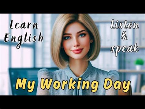 My Working Day Routine Improve Your English Listening Speaking