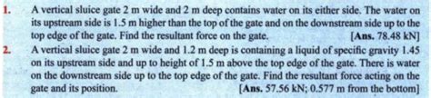 Solved 1 A Vertical Sluice Gate 2 M Wide And 2 M Deep Chegg