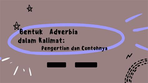 Bentuk Adverbial Dalam Kalimat Pengertian Dan Contohnya Sintaksis