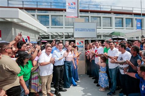 Governo Do Estado Entrega Novo Pronto Socorro Popula O De Bel M