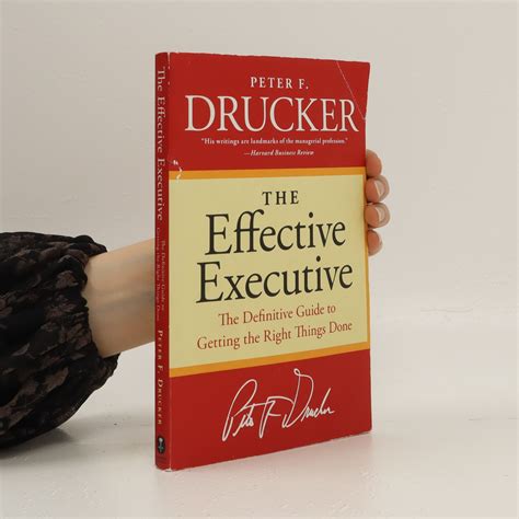 The Effective Executive The Definitive Guide To Getting The Right