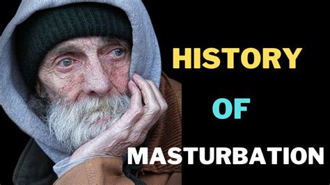 The History Of Masturbation Origin Of Masturbation Youtube