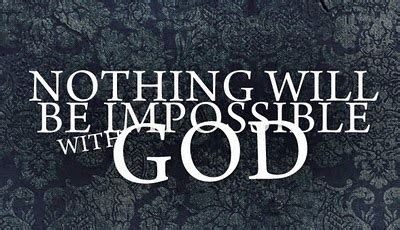 For God Nothing is Impossible