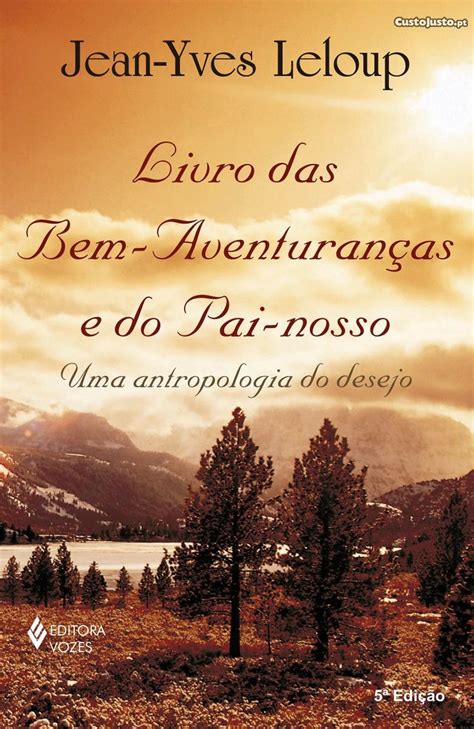 Livro Das Bem aventuranças E Do Pai nosso Uma Antropologia Do Desejo