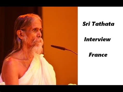 Sri Tathata Et La France Interview YouTube