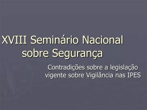 Ppt Xviii Semin Rio Nacional Sobre Seguran A Powerpoint Presentation