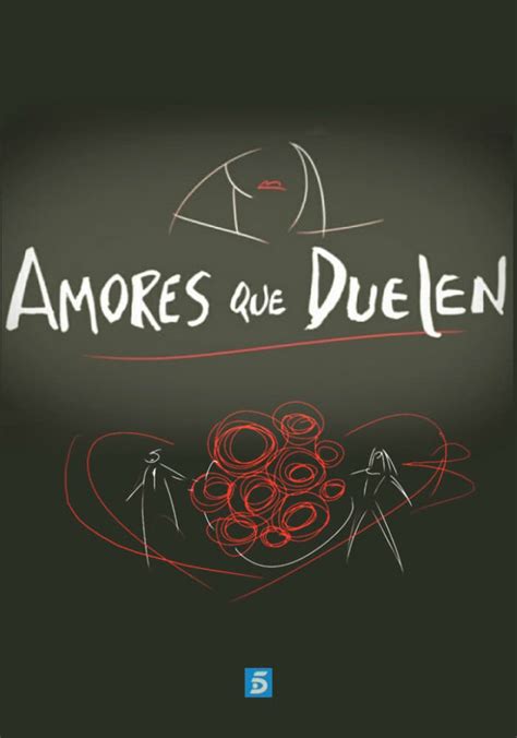 Amores Que Duelen Temporada 1 Ver Todos Los Episodios Online