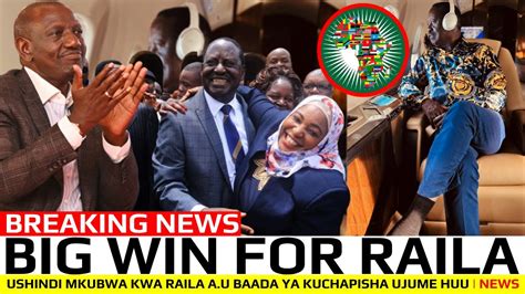 Breaking News Raila Apata Ushindi Mkubwa Au Baada Ya Kuchapisha Ujume