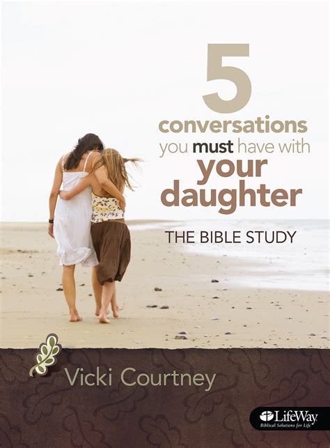 5 Conversations You Must Have With Your Daughter The Bible Study