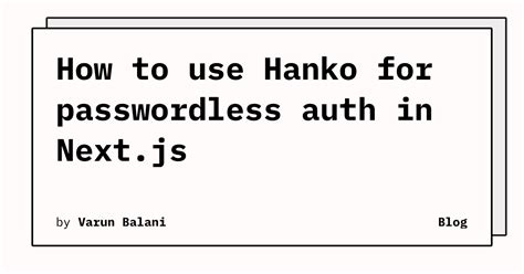 How To Use Hanko For Passwordless Auth In Next Js