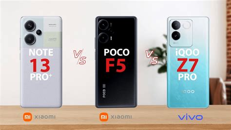 Xiaomi Redmi Note 13 Pro Plus Vs Xiaomi Poco F5 Vs Vivo Iqoo Z7 Pro