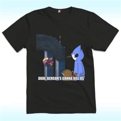 regular show  meme shirt dude bensons gonna kill  recitethis