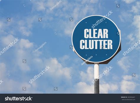 Clear Clutter Sign Stock Photo 303950441 Shutterstock