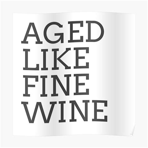 Aged Like Fine Wine Funny Birthday Poster By Inspiredtiger Redbubble