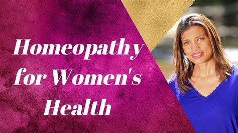 Homeopathy For Womens Health Youtube